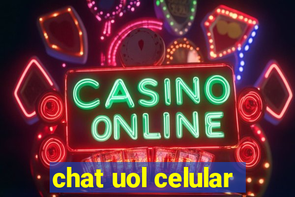 chat uol celular